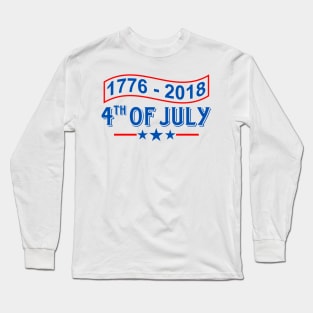 1776 - 2018 4th of July Long Sleeve T-Shirt